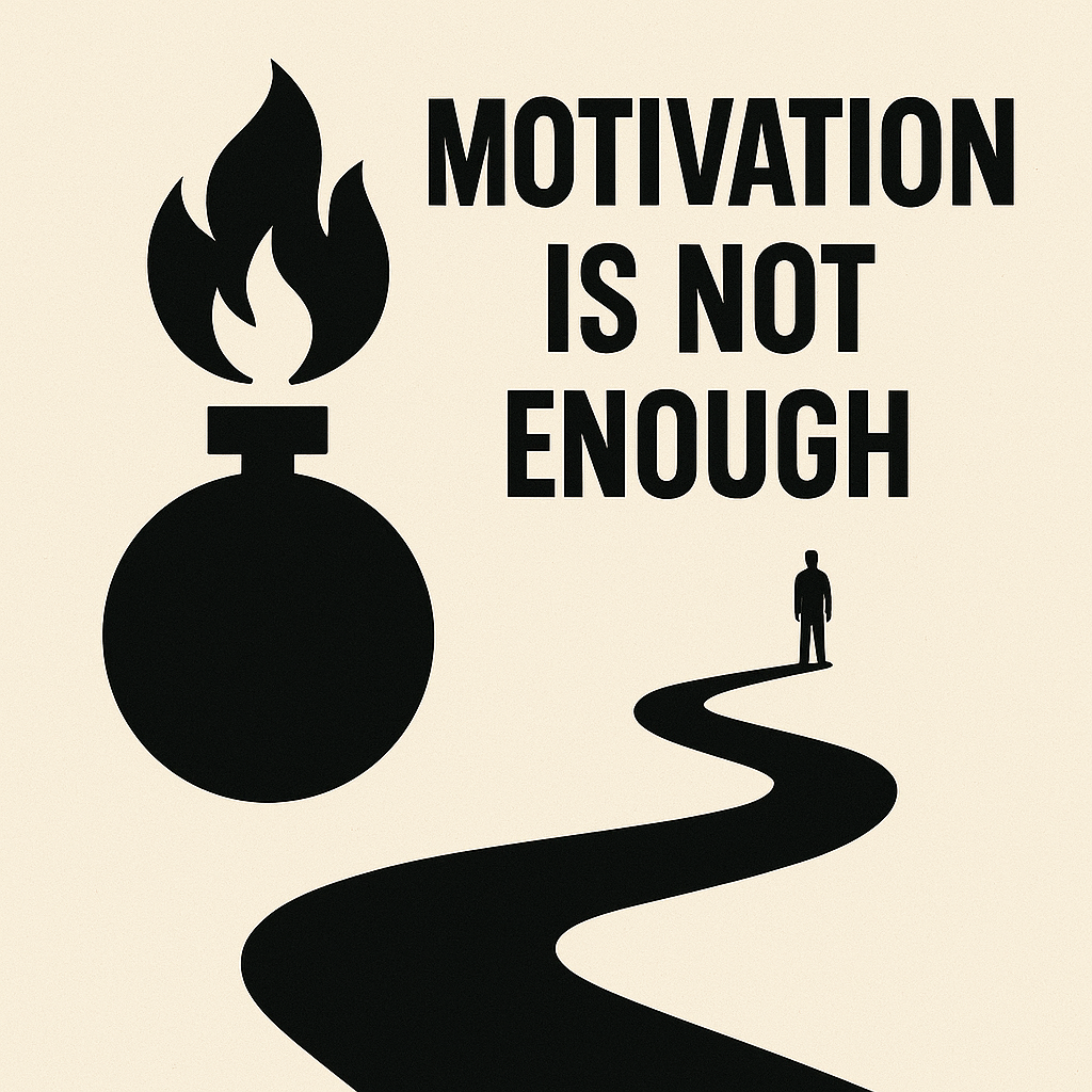 Why Motivation Isn’t Enough: 4 Brutal Truths That Actually Drive Action